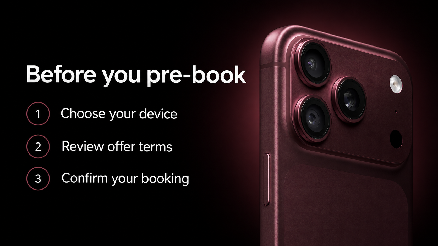 Burgundy iPhone 18 Pro beside a three step checklist: choose your device, review offer terms, confirm your booking
